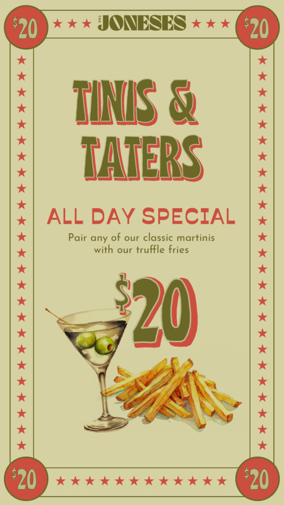 Joneses Tinis & Taters